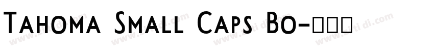 Tahoma Small Caps Bo字体转换